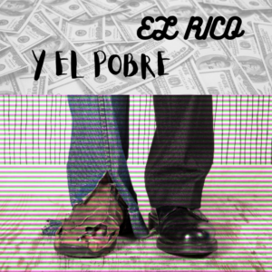 El Rico y El Pobre